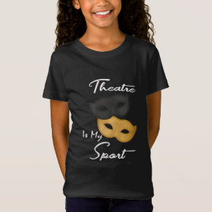 Theatre Is My Sport Theatre Lover Gift T-Shirt