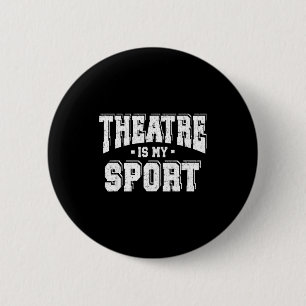 Theatre Is My Srt  6 Cm Round Badge