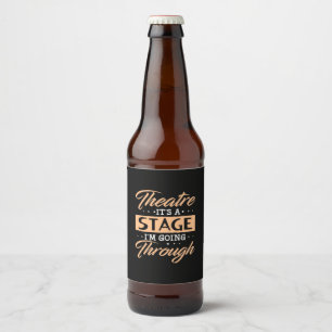 Theatre It Is A Stage Actor Are Going Through Beer Bottle Label