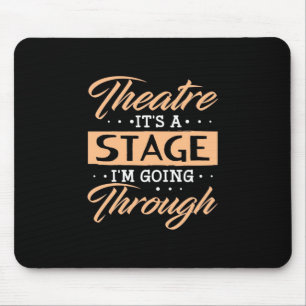 Theatre It Is A Stage Actor Are Going Through Mouse Pad