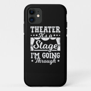Theatre It Is A Stage I Am Going Through Case-Mate iPhone Case