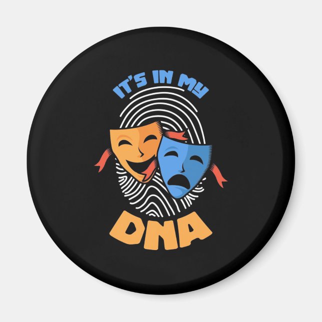 Theatre It Is In My Dna Magnet (Front)