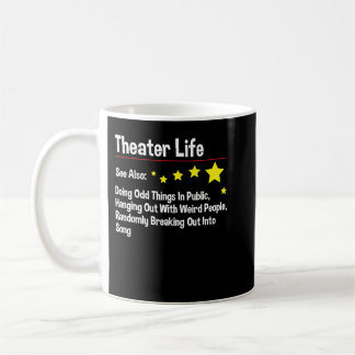 Theatre Life - Actor Actress Theatre Acting Drama Coffee Mug