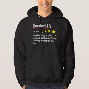 Theatre Life - Actor Actress Theatre Acting Drama Hoodie