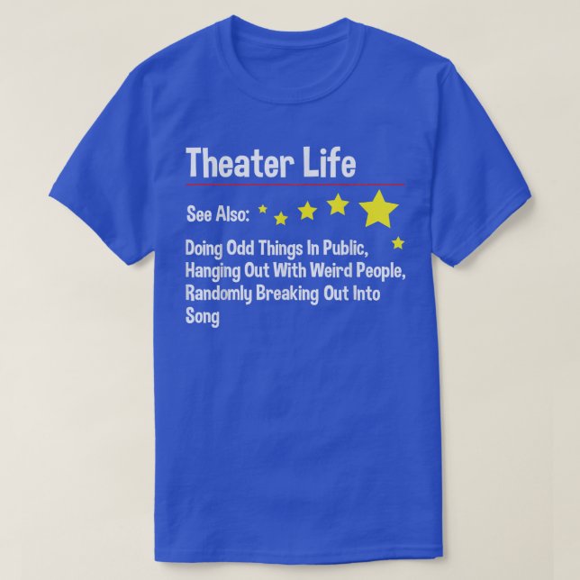 Theatre Life  Actor Actress Theatre Acting Drama L T-Shirt (Design Front)