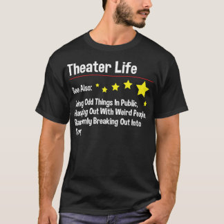 Theatre Life - Actor Actress Theatre Acting Drama T-Shirt