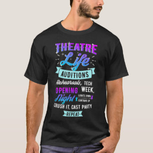 Theatre Life Creative Drama Theatre Thespian  T-Shirt