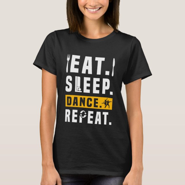 Theatre Life Drama Eat Sleep Dance Repeat Graphic T-Shirt (Front)