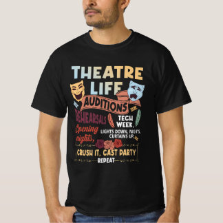 Theatre Nerd Actor Musical Theatre Life Auditions  T-Shirt