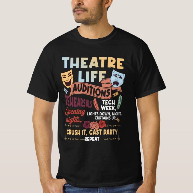 Theatre Nerd Actor Musical Theatre Life Auditions  T-Shirt (Front)