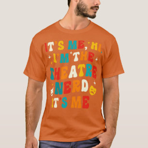 Theatre Nerd Funny Theatre Gifts Drama Theatre 2 T-Shirt