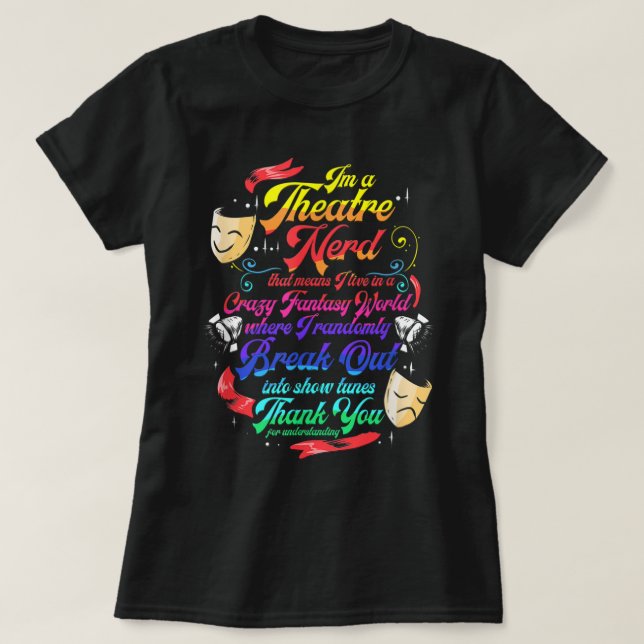 Theatre Nerd Musical Broadway Actor Theatre Thespi T-Shirt (Design Front)