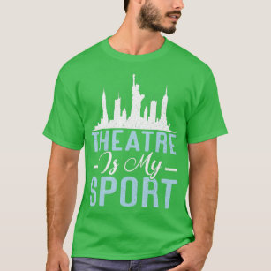 Theatre New York Actress Broadway Musical Theatre  T-Shirt