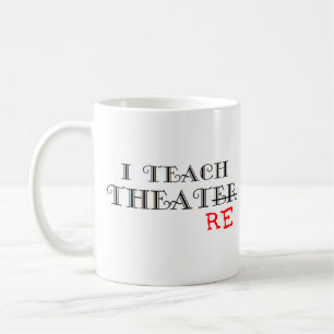 theatre teacher coffee mug
