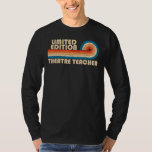 THEATRE TEACHER Funny Job Title Profession Birthda T-Shirt<br><div class="desc">THEATRE TEACHER Funny Job Title Profession Birthday Worker</div>