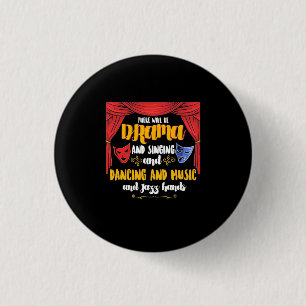 Theatre There will Be Drama 3 Cm Round Badge