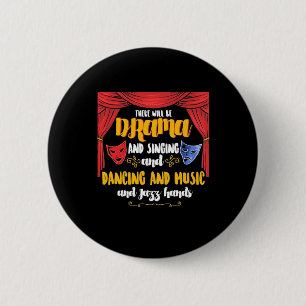 Theatre There will Be Drama 6 Cm Round Badge