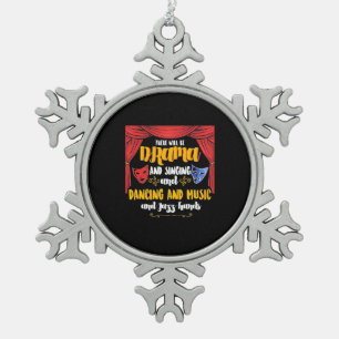 Theatre There will Be Drama Snowflake Pewter Christmas Ornament