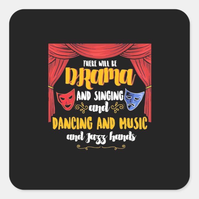 Theatre There will Be Drama Square Sticker (Front)