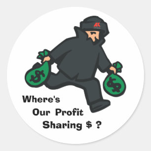 theif, aklogo, Where's, Our , Sharing $ ?, Profit Classic Round Sticker