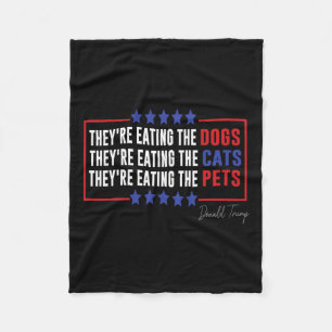 Their Eating The Dogs Their Eating The Cats Eating Fleece Blanket