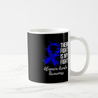 Their Fight Is My Fight Alopecia Areata Awareness Coffee Mug