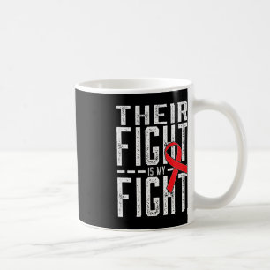 Their Fight is My Fight Blood Cancer Awareness Coffee Mug
