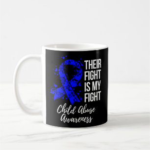 Their Fight Is My Fight Child Abuse Awareness Coffee Mug