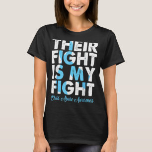 Their Fight Is My Fight Child Abuse Awareness For  T-Shirt