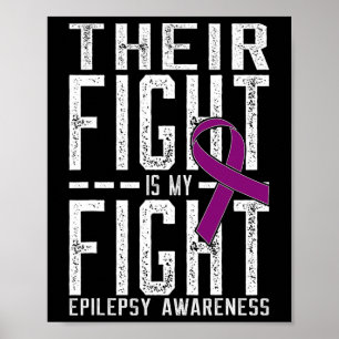 Their Fight Is My Fight Epilepsy Awareness Poster