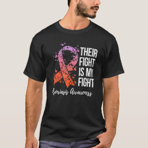Their Fight Is My Fight Psoriasis Awareness For Me T-Shirt