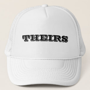Theirs trucker hat
