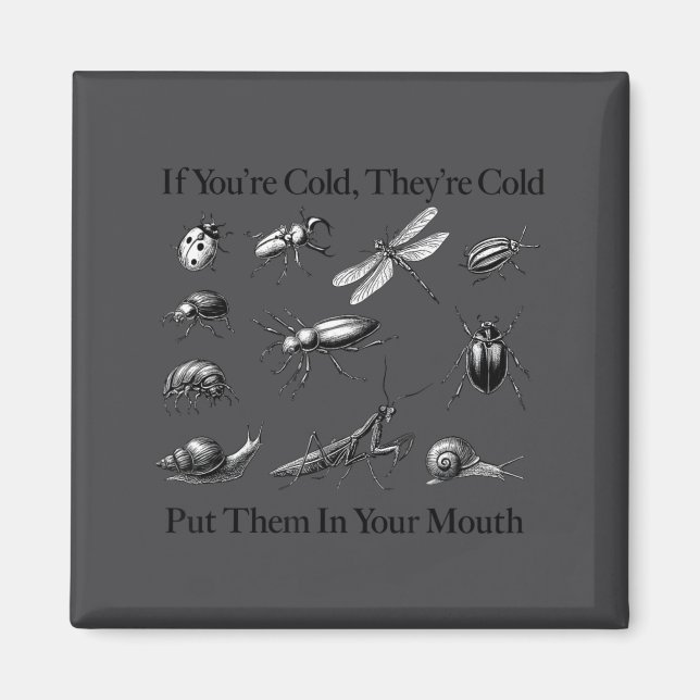 Them In If You're Cold They're Cold Magnet (Front)