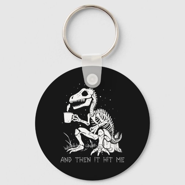 Then It Hit Me Skeleton Halloween Costume  Key Ring (Front)