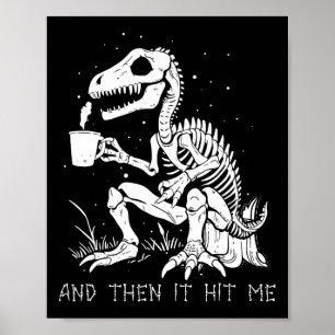 Then It Hit Me Skeleton Halloween Costume Poster