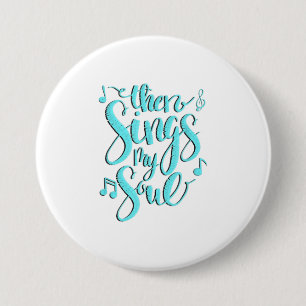 Then Sings My Soul Music Notes 7.5 Cm Round Badge