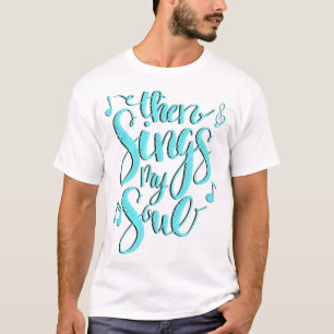 Then Sings My Soul Music Notes T-Shirt