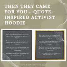 Then they came for you... Quote-inspired Activist 