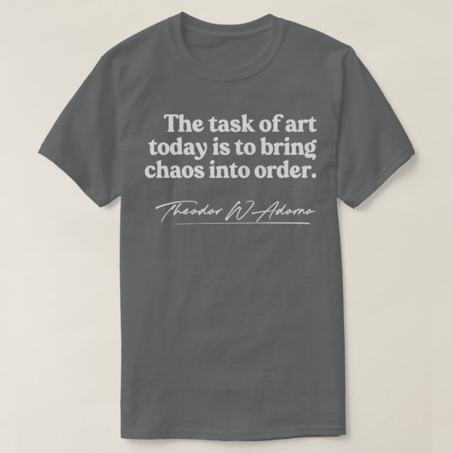 Theodor W Adorno Art Philosophy Quote T-Shirt (Design Front)