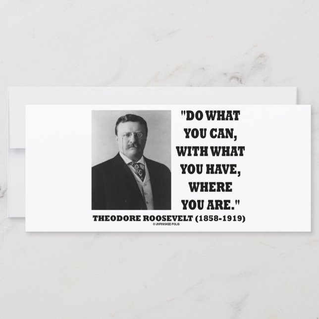 Theodore Roosevelt Do What You Can Quote (Front)