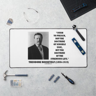 Theodore Roosevelt Doctrine Strenuous Life Quote Desk Mat