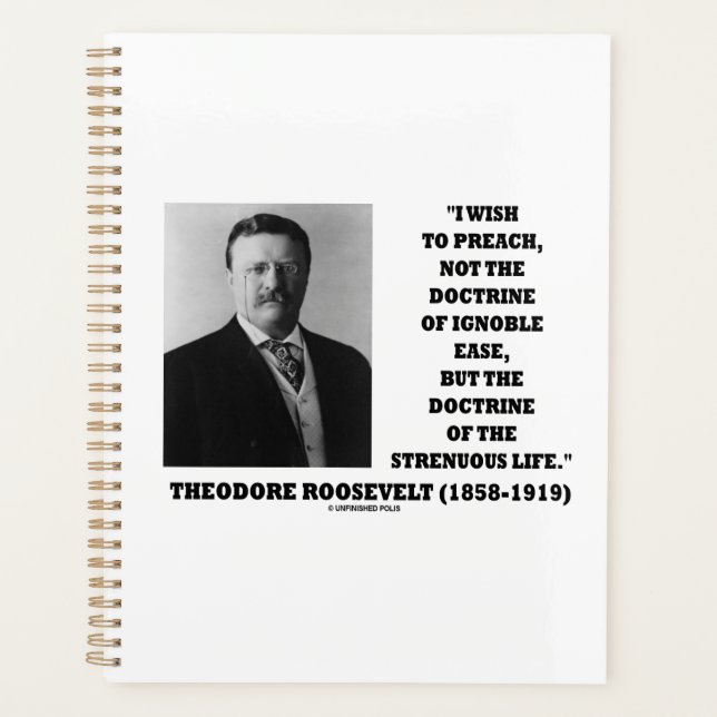 Theodore Roosevelt Doctrine Strenuous Life Quote Planner (Front)