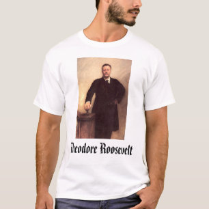 Theodore Roosevelt, T-Shirt
