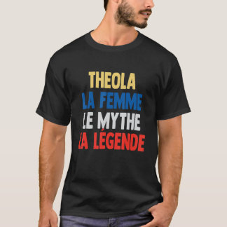 Theola La Femme The Myth The Legend  for Theola T-Shirt