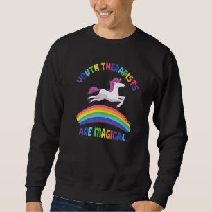 Therapist Are Magical  Unicorn Youth Therapist Sweatshirt
