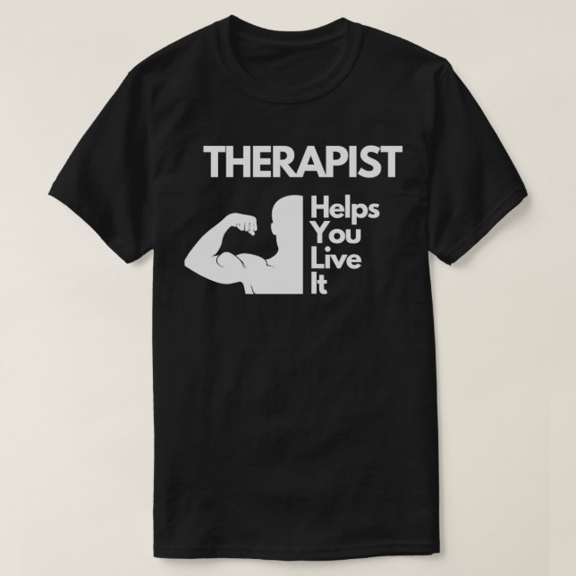 Therapist helps you live it Shirt Physical Therapy (Design Front)