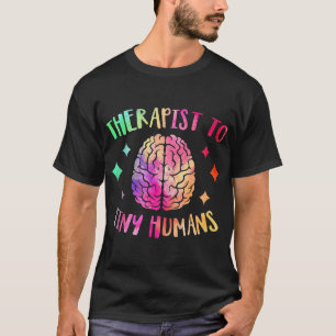Therapist To Tiny Human Mental Health Awareness An T-Shirt