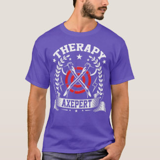 Therapy Axepert Funny Axe Throwing Throwers Axe Lo T-Shirt