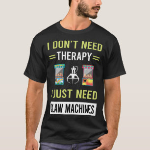 Therapy Claw Machine Crane T-Shirt