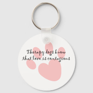 Therapy Dog Love is Contagious Keychain